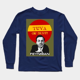 RICHARD FEYNMAN TUVA OR BUST! SHIRT Long Sleeve T-Shirt